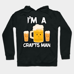 I'm A Crafts Man Hoodie